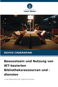 Bewusstsein und Nutzung von IKT-basierten Bibliotheksressourcen und -diensten