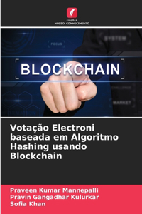 Votação Electroni baseada em Algoritmo Hashing usando Blockchain