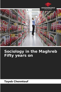 Sociology in the Maghreb Fifty years on