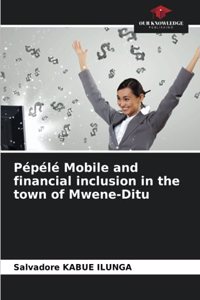 Pépélé Mobile and financial inclusion in the town of Mwene-Ditu