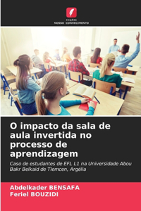 O impacto da sala de aula invertida no processo de aprendizagem