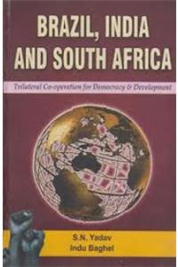 Brazil, India And South Africa: Trilateral Cooperation For Democracy And Development