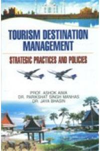 Tourism destination management strategic practices and policies