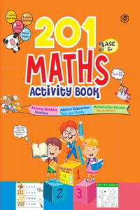 201 Maths Activity Book - Fun Activities and Math Exercises For Children: Knowing Numbers, Addition-Subtraction, Fractions, BODMAS