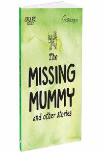 SnapTales: The Missing Mummy and Other Stories | Exciting Story Collection | For 6 to 9 Year Old Kids