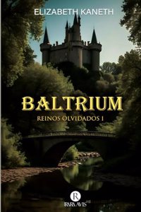 Baltrium: Reinos olvidados I (Spanish Edition)