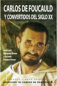 Carlos de Foucauld y Convertidos del Siglo XX