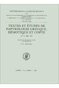 Textes Et Études de Papyrologie Grecque, Démotique Et Copte