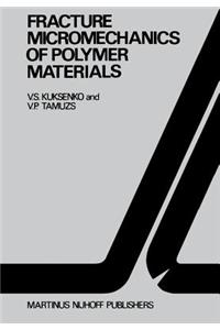 Fracture Micromechanics of Polymer Materials