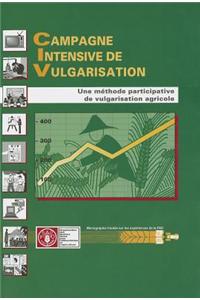 Campagne Intensive de Vulgarisation: Une Methode Participative de Vulgarisation Agricole