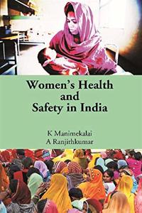 Women?s Health and Safety in India [Hardcover] K Manimekalai, A Ranjithkumar
