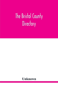 The Bristol County directory