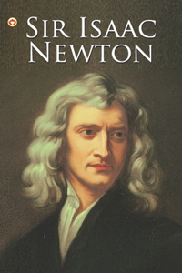 Great Scientists of the World : Sir Isaac Newton