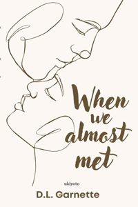 When We Almost Met