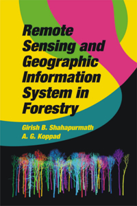 Remote Sensing and Geographic Information System in Forestry