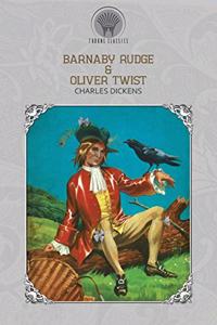 Barnaby Rudge & Oliver Twist