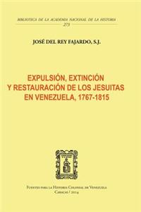 Expulsión, Extinción Y Restauración de Los Jesuitas En Venezuela, 1767-1815