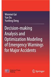 Decision-making Analysis and Optimization Modeling of Emergency Warnings for Major Accidents