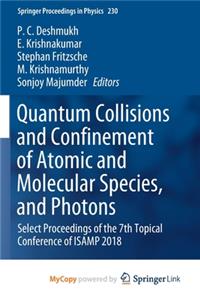 Quantum Collisions and Confinement of Atomic and Molecular Species, and Photons