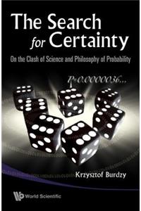 Search For Certainty, The: On The Clash Of Science And Philosophy Of Probability