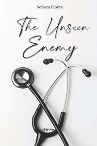 The Unseen Enemy