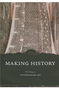 Making History: Wu Hung on Contemporary Art