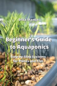 Beginner's Guide to Aquaponics
