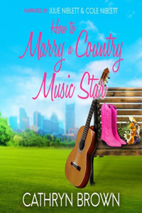 How to Marry a Country Music Star