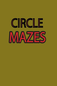 Circle Mazes