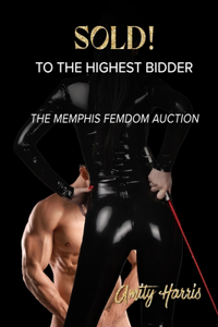 Sold! To the Highest Bidder