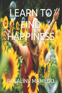 Learn to Find Happiness