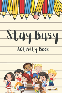 Stay Busy
