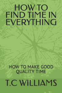 How to Find Time in Everything
