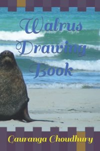 Walrus Drawing Book