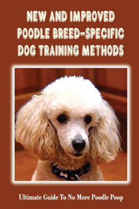 New And Improved Poodle Breed-Specific Dog Training Methods