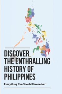Discover The Enthralling History Of Philippines