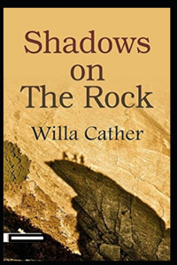 Shadows on the Rock Annotated