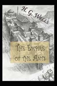 The Empire of the Ants Annotated
