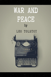 War and Peace by Leo Tolstoy