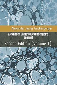 Alexander James Guckenberger's Journal: Second Edition (Volume 1)