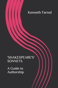 'SHAKESPEARE'S' SONNETS - A Guide to Authorship
