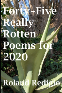 Forty-Five Really Rotten Poems for 2020