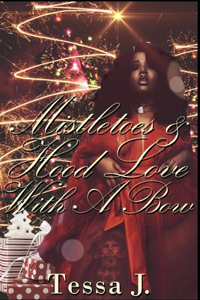 Mistletoes & Hood Love With A BOW
