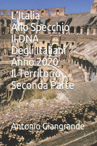 L'Italia Allo Specchio Il DNA Degli Italiani Anno 2020 Il Territorio Seconda Parte