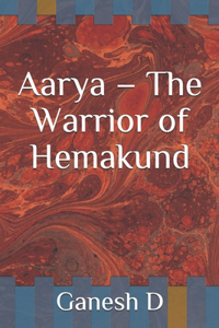 Aarya - The Warrior of Hemakund