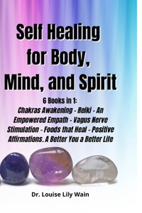 Self Healing for Body, Mind, and Spirit