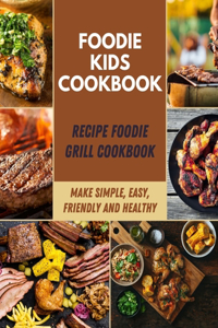 Foodie Kids Cookbook