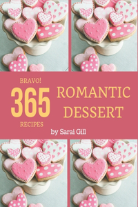Bravo! 365 Romantic Dessert Recipes