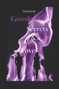 Gossip, Secrets & Love