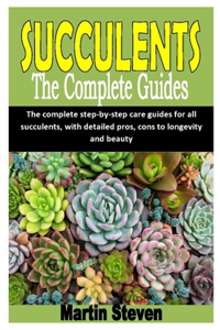 Succulents the Complete Guides